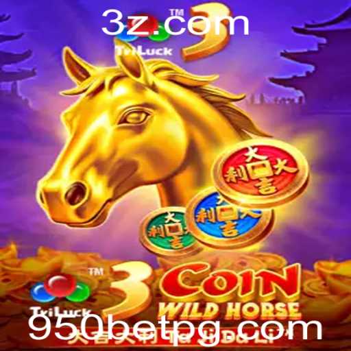Descubra o Fascinante Mundo do Jogo 3CoinWildHorse com a Chave 950bet