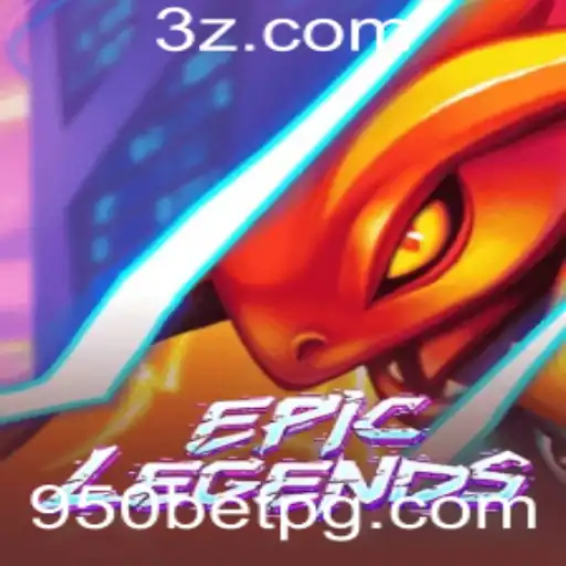 Descubra o Fascinante Mundo de EpicLegends e a Estratégia da 950bet