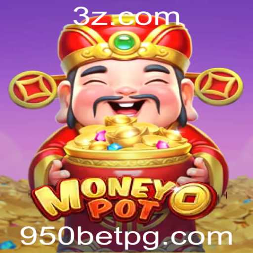 Descubra o Fascinante Mundo do Jogo MoneyPot e a Estratégia 950bet